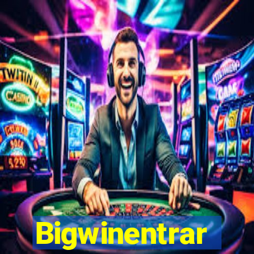 Bigwinentrar