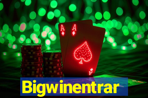 Bigwinentrar