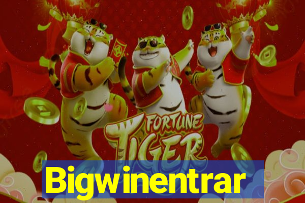 Bigwinentrar