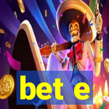 bet e