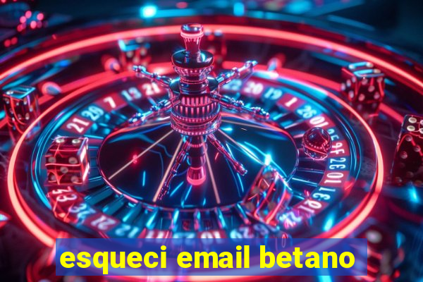 esqueci email betano