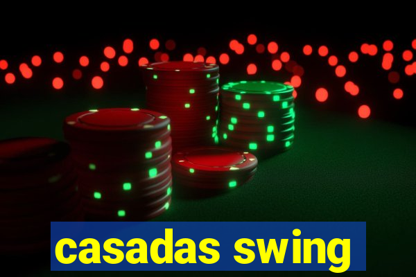 casadas swing