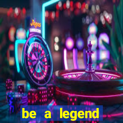 be a legend football unlimited money