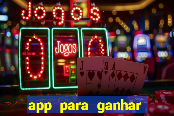 app para ganhar dinheiro jogando