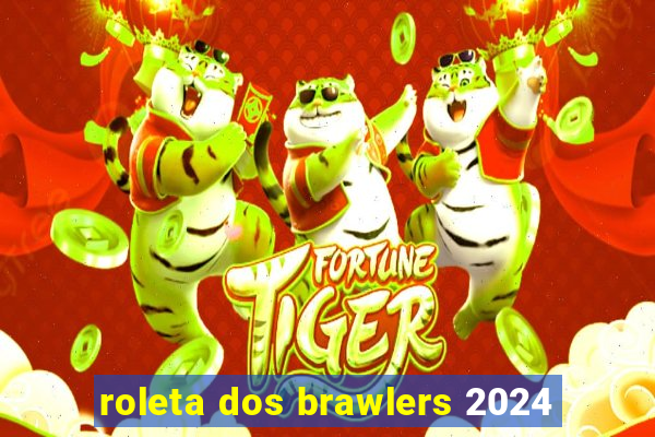 roleta dos brawlers 2024
