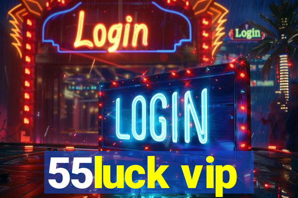 55luck vip