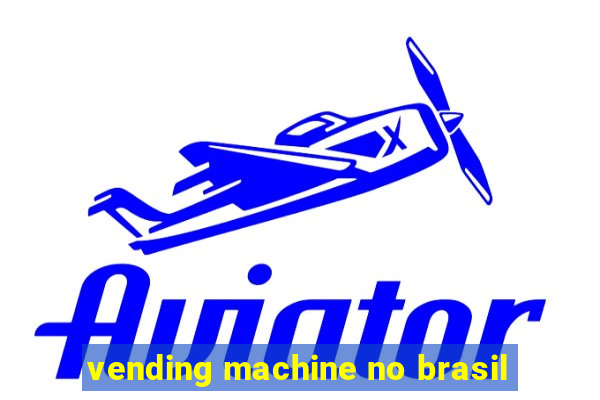 vending machine no brasil