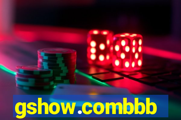 gshow.combbb