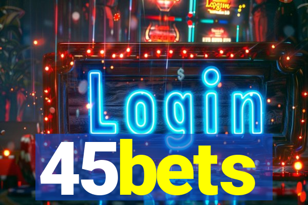 45bets