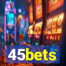 45bets