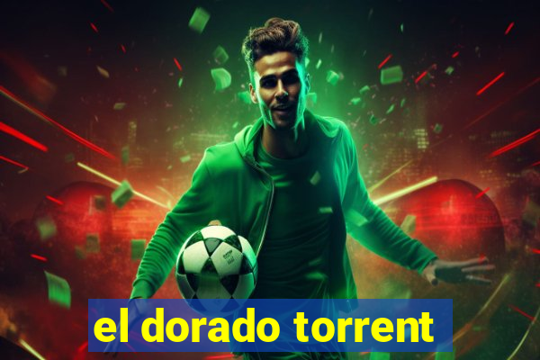 el dorado torrent