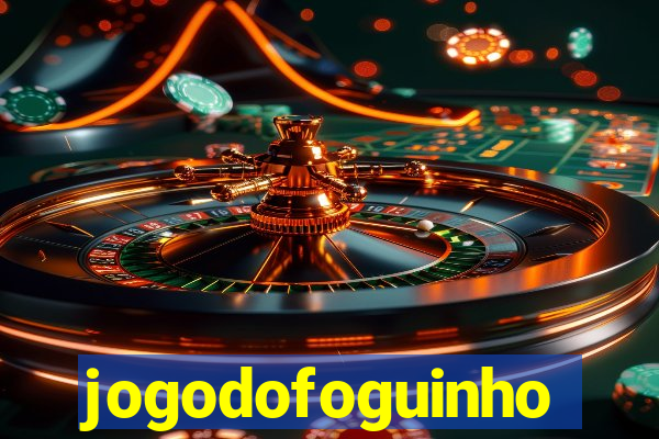jogodofoguinho