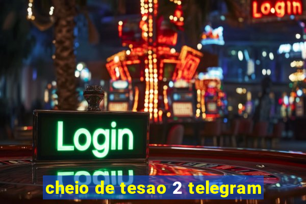 cheio de tesao 2 telegram