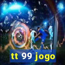 tt 99 jogo
