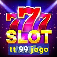 tt 99 jogo