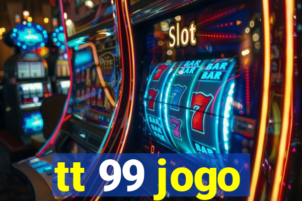 tt 99 jogo