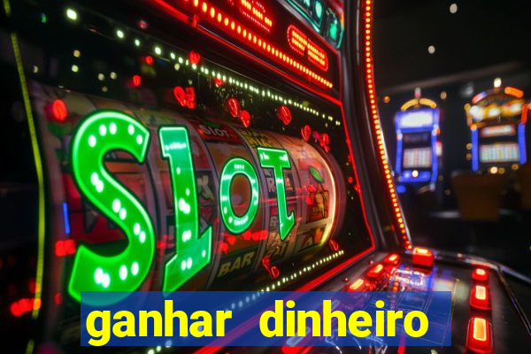 ganhar dinheiro jogando sem depositar