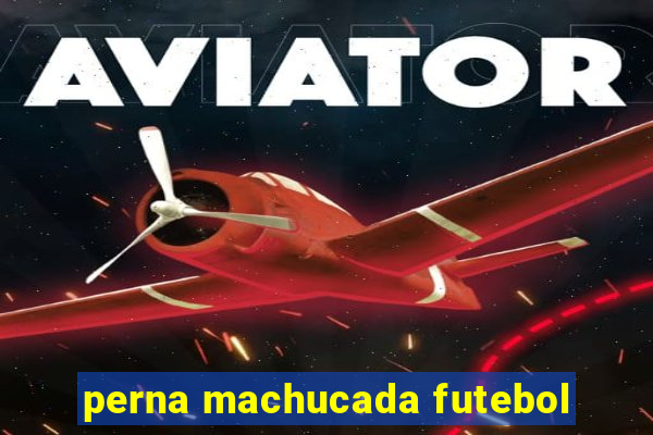 perna machucada futebol