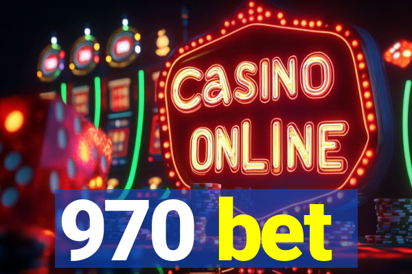 970 bet