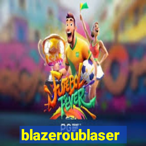 blazeroublaser