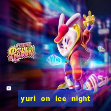 yuri on ice night in barcelona