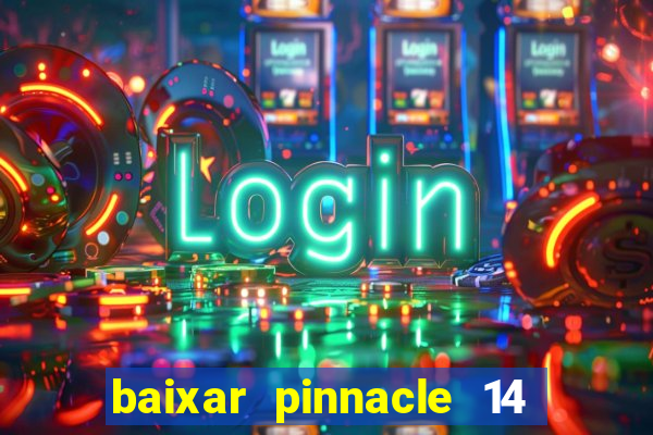 baixar pinnacle 14 via torrent