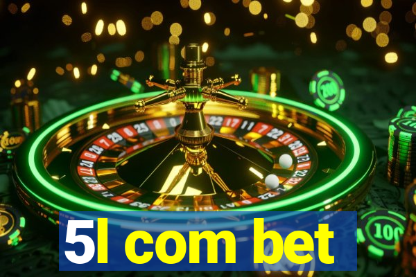 5l com bet