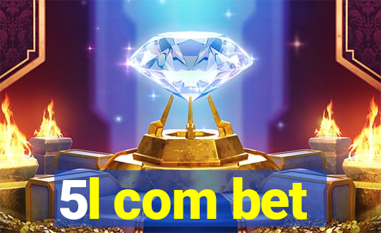5l com bet