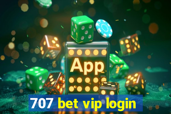 707 bet vip login