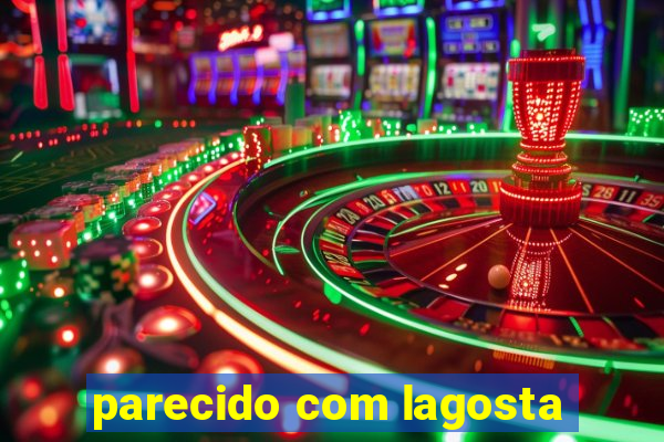 parecido com lagosta