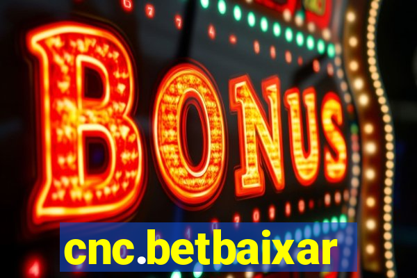 cnc.betbaixar