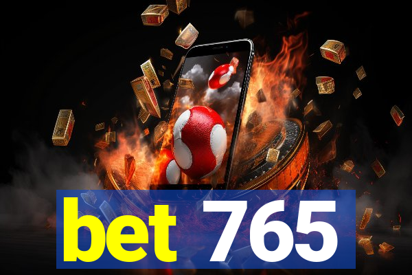 bet 765