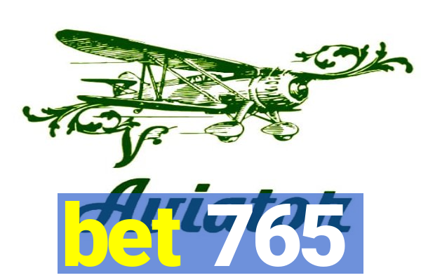 bet 765