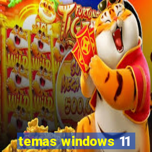 temas windows 11