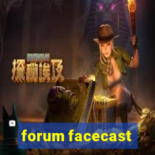 forum facecast