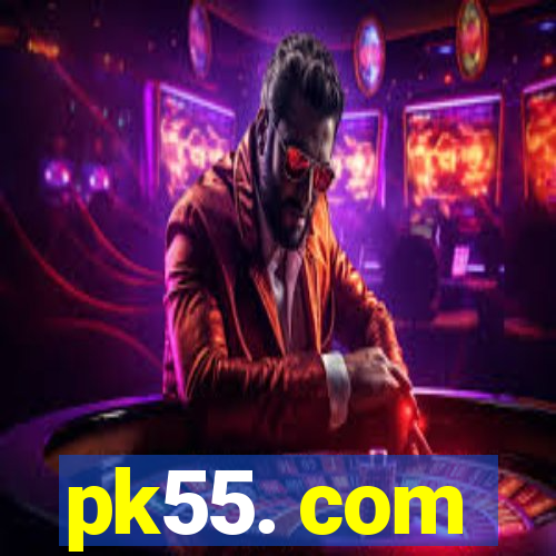 pk55. com
