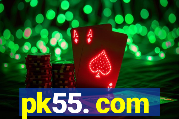 pk55. com
