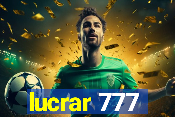 lucrar 777