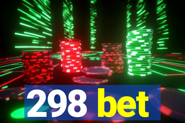 298 bet