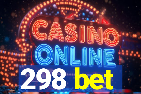 298 bet