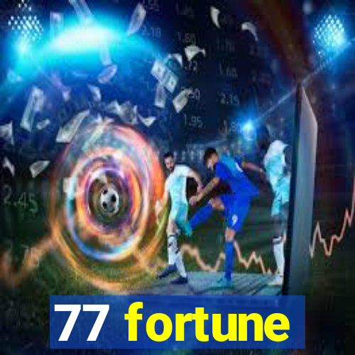 77 fortune
