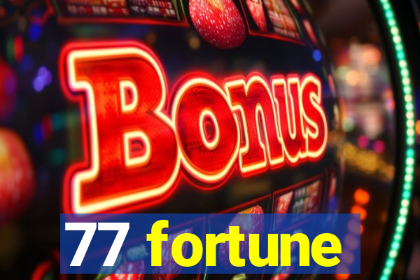 77 fortune