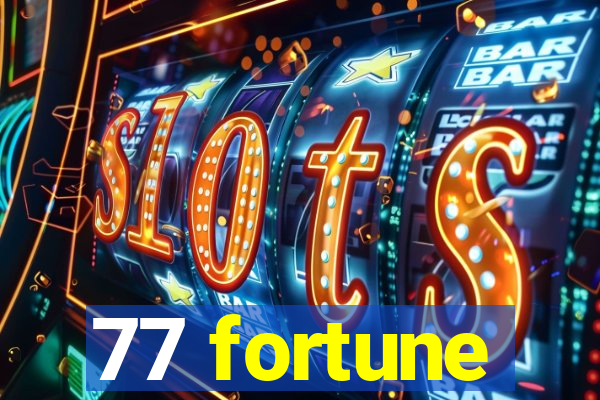 77 fortune