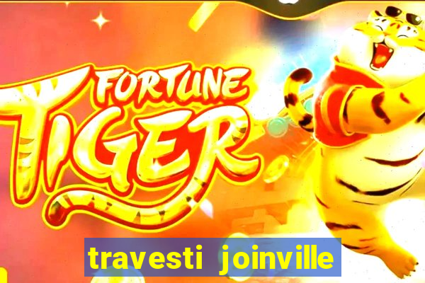 travesti joinville vila nova