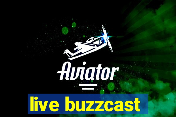 live buzzcast