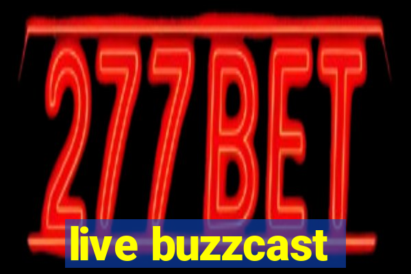 live buzzcast