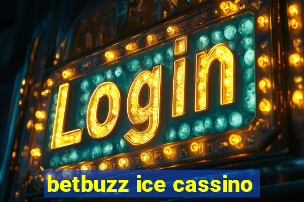 betbuzz ice cassino