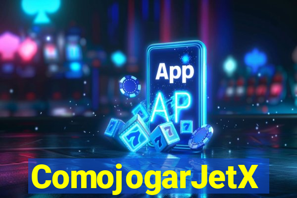 ComojogarJetX