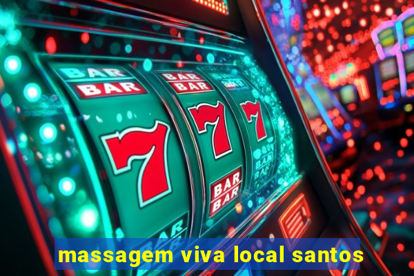massagem viva local santos