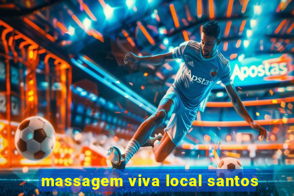 massagem viva local santos